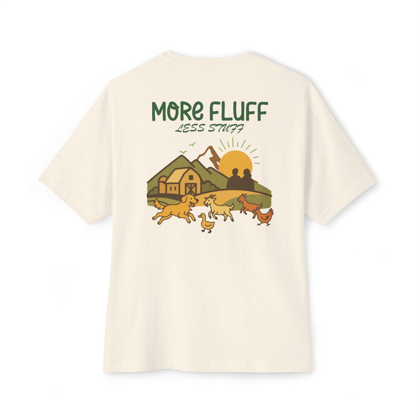 MORE FLUFF LESS STUFF UNISEX OVERSIZED BOXY TEE